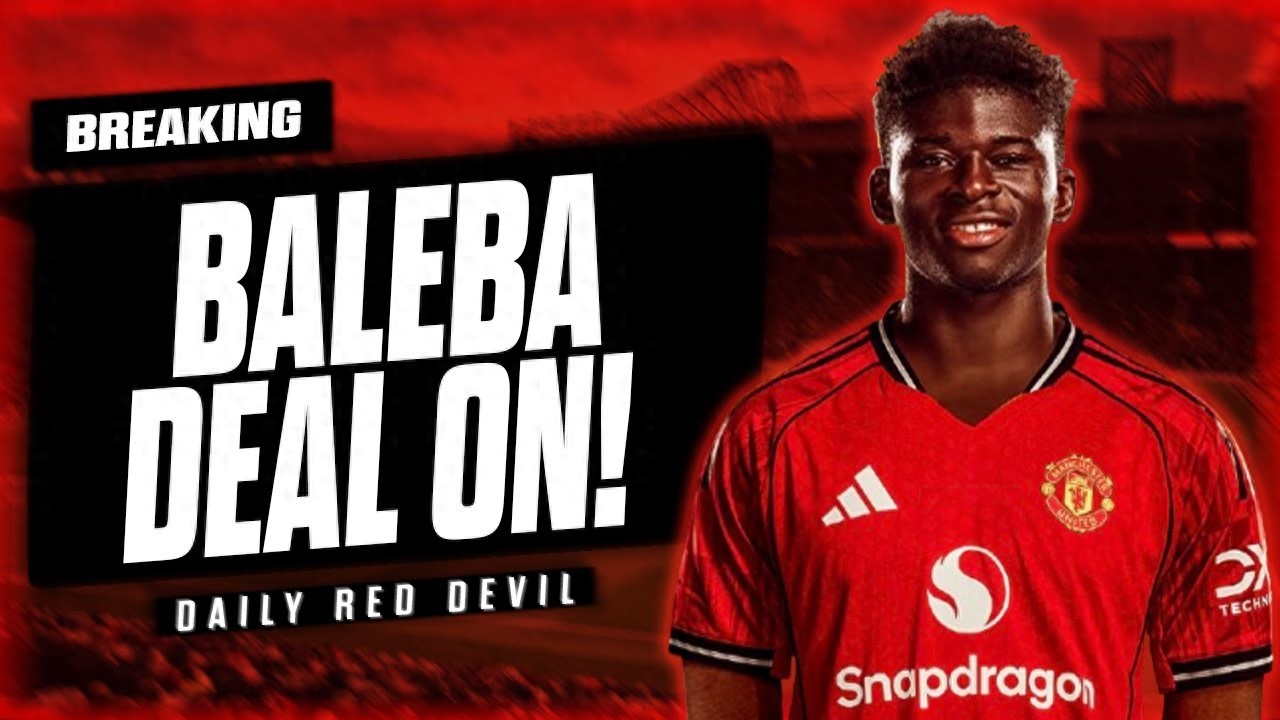 巴莱巴 tuyên bố chỉ mơ ước gia nhập Manchester United! Sẵn sàng giúp giảm giá trị chuyển nhượng cao ngất ngưởng, có thể chuyển nhượng với giá 70 triệu