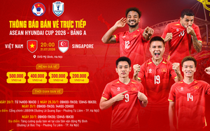 Bán vé trực tiếp trận đấu Việt Nam-Singapore (ASEAN Cup 2026)