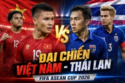 CHÍNH THỨC: ĐT Việt Nam đối đầu Thái Lan tại FIFA ASEAN Cup